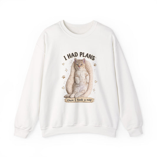 Cat Nap Sweatshirt — "I Had Plans Then I Took a Nap" Cozy Crewneck